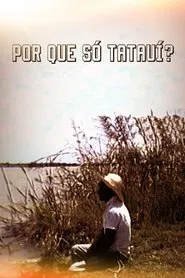 Por que Só Tatauí? movie poster