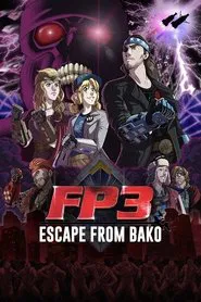 Poster do filme FP3: Escape From BAKO