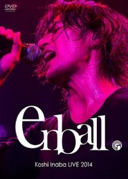 Koshi Inaba LIVE 2014 〜en-ball〜 movie poster