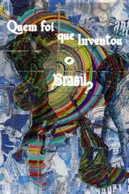 Quem Foi que Inventou o Brasil? movie poster
