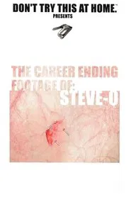 The Career Ending Footage of: Steve-O movie poster