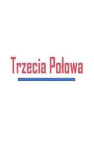 Poster da série Trzecia połowa
