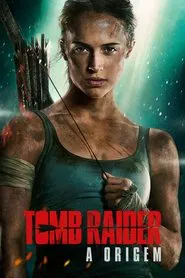 Poster do filme Tomb Raider: A Origem