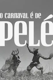 O Carnaval é de Pelé movie poster