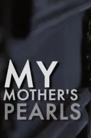 My Mother's Pearls movie poster