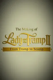 The Making of 'Lady and the Tramp II': From Tramp to Scamp movie poster