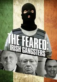The Feared: Irish Gangsters movie poster