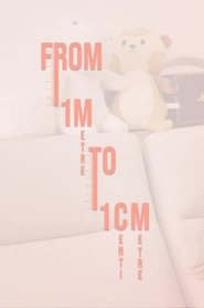From 1 metre to 1 centimetre tv show poster