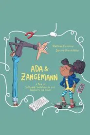 Ada & Zangemann - A Tale of Software, Skateboards, and Raspberry Ice Cream movie poster
