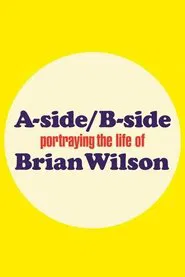 A Side/B Side: Portraying the Life of Brian Wilson movie poster