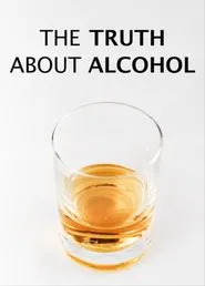 The Truth About Alcohol movie poster
