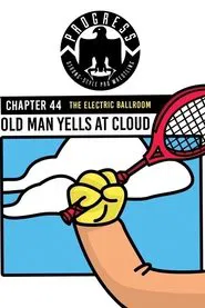 PROGRESS Chapter 44: Old Man Yells At Cloud movie poster