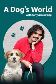 A Dog's World with Tony Armstrong tv show poster