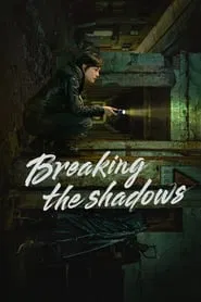 Breaking the Shadows tv show poster