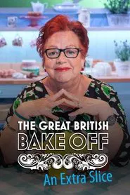 The Great British Bake Off: An Extra Slice tv show poster