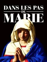 Sur les pas de Marie movie poster