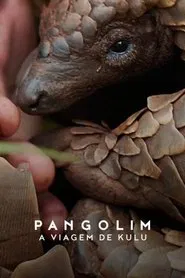 Poster do filme Pangolim: A Viagem de Kulu