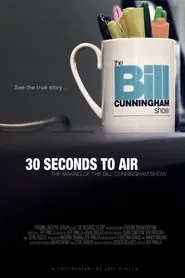 30 Seconds to Air: The Making of the Bill Cunningham Show movie poster