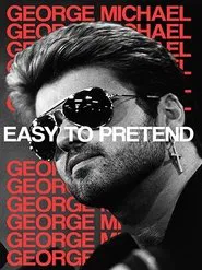 George Michael: Easy to Pretend movie poster