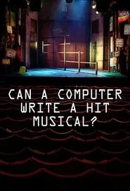Can a Computer Write a Hit Musical movie poster