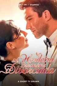 Poster da série A Herdeira Bilionária Divorciada