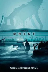 When Darkness Came: The Making of 'The Mist' movie poster