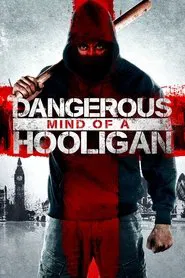 Dangerous Mind of a Hooligan movie poster