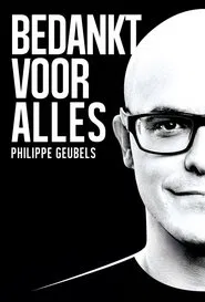 Philippe Geubels: Bedankt Voor Alles movie poster