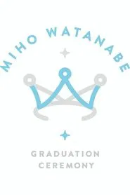 Watanabe Miho Graduation Ceremony movie poster