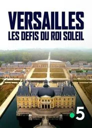 Versailles : Les défis du roi Soleil movie poster