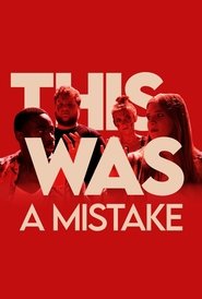 This Was a Mistake movie poster