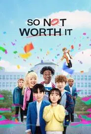 So Not Worth It tv show poster