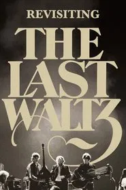 Poster do filme Revisiting 'The Last Waltz'