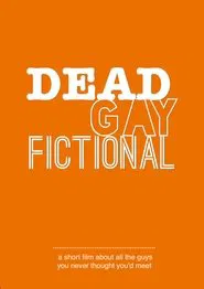 Dead. Gay. Fictional movie poster