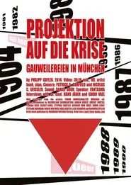 Projection on the Crisis (Gauweilereien in Munich) movie poster
