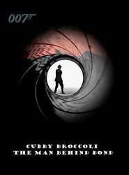 Cubby Broccoli: The Man Behind Bond movie poster