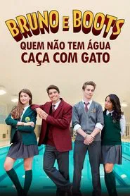 Poster do filme Bruno e Boots: Quem Não Tem Água Caça com Gato