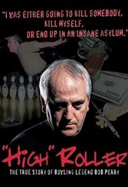 High Roller: The Bob Perry Story movie poster