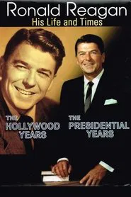 Ronald Reagan: The Hollywood Years, the Presidential Years movie poster