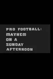 Poster do filme Pro Football: Mayhem on a Sunday Afternoon
