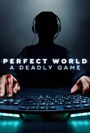 Perfect World: A Deadly Game tv show poster