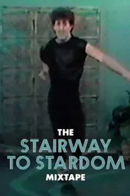 Poster do filme The Stairway to Stardom Mixtape