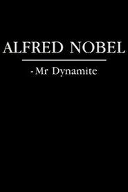 Poster do filme Alfred Nobel - Mr. Dynamite
