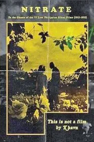 Nitrate: To the Ghosts of the 75 Lost Philippine Silent Films (1912-1933) movie poster
