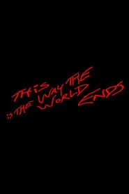 This Is the Way the World Ends movie poster