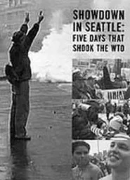 Showdown in Seattle: Five Days That Shook the WTO movie poster