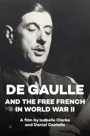 De Gaulle and the Free French in World War II movie poster