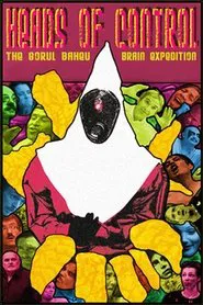 Heads of Control: The Gorul Baheu Brain Expedition movie poster