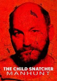 Poster da série The Child Snatcher: Manhunt