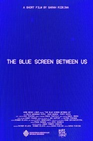 Poster do filme The Blue Screen Between Us
